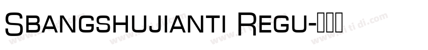 Sbangshujianti Regu字体转换